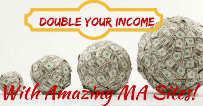 “We Doubled Our Income in Less than Half a Year with Amazing MA Sites!”